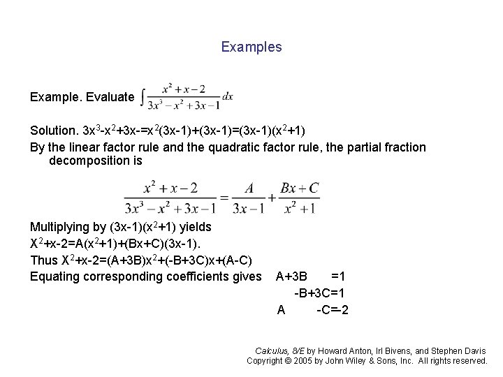 Examples Example. Evaluate Solution. 3 x 3 -x 2+3 x-=x 2(3 x-1)+(3 x-1)=(3 x-1)(x Examples Example. Evaluate Solution. 3 x 3 -x 2+3 x-=x 2(3 x-1)+(3 x-1)=(3 x-1)(x