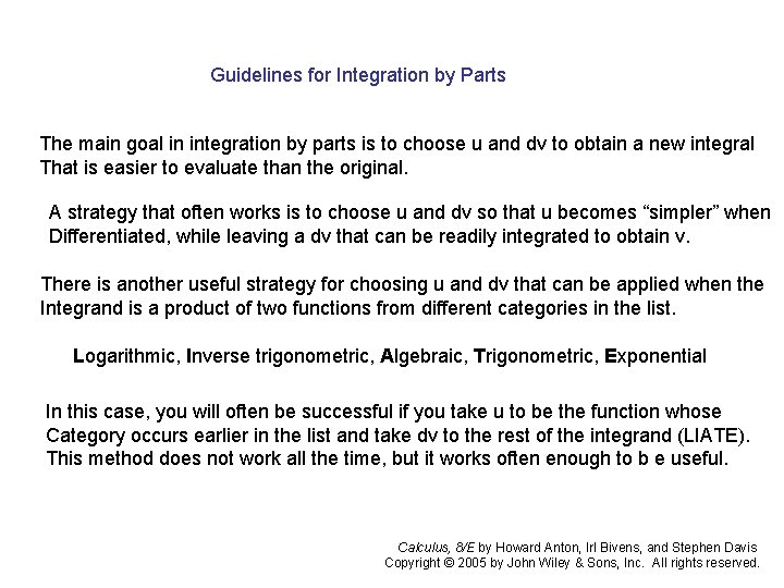 Guidelines for Integration by Parts The main goal in integration by parts is to Guidelines for Integration by Parts The main goal in integration by parts is to