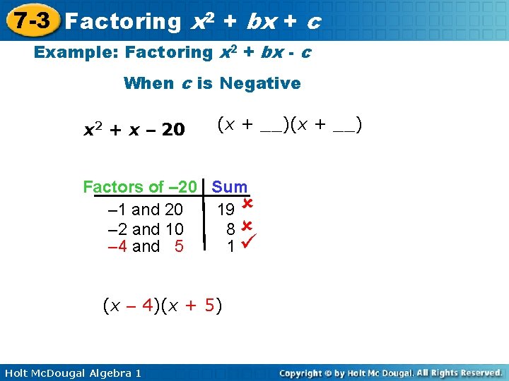 7 -3 Factoring x 2 + bx + c Example: Factoring x 2 +
