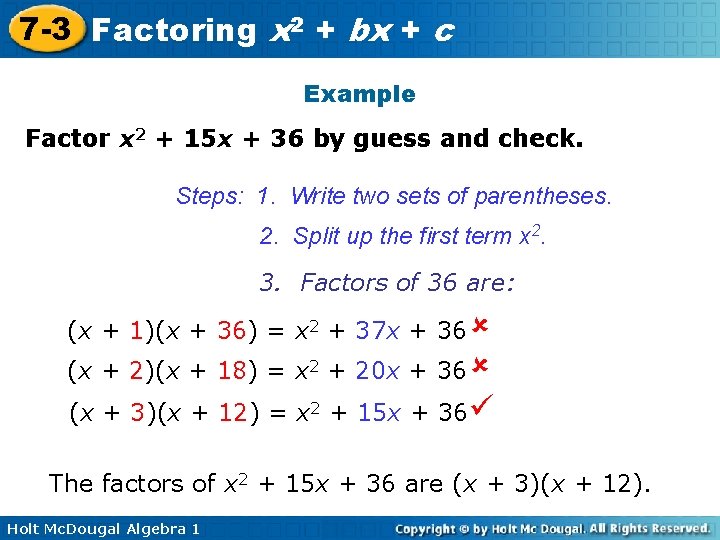 7 -3 Factoring x 2 + bx + c Example Factor x 2 +