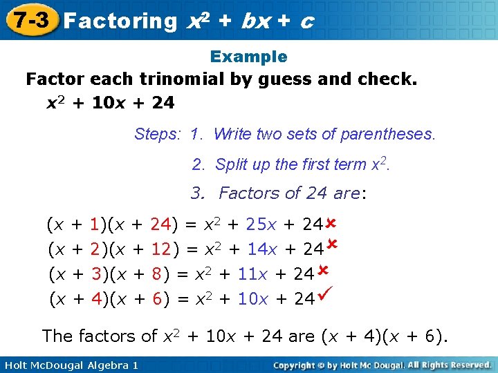 7 -3 Factoring x 2 + bx + c Example Factor each trinomial by