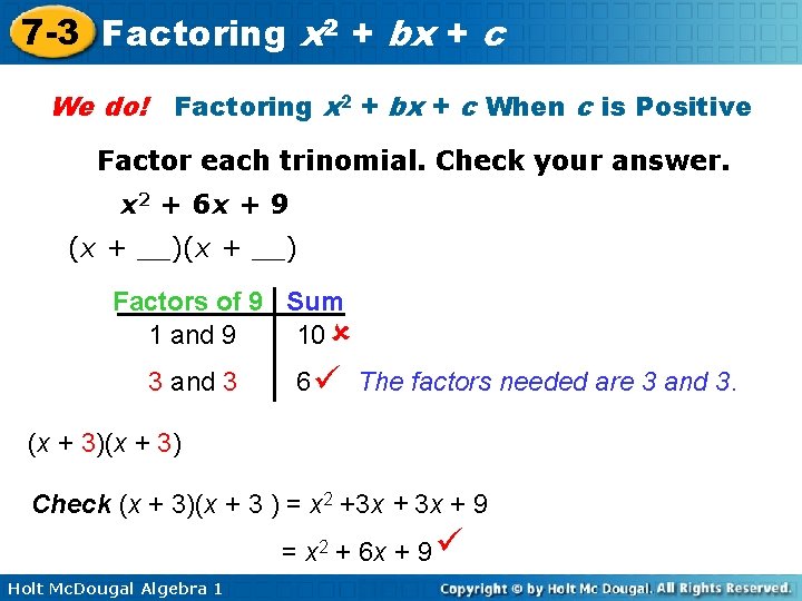 7 -3 Factoring x 2 + bx + c We do! Factoring x 2