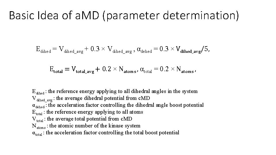 Basic Idea of a. MD (parameter determination) Edihed = Vdihed_avg + 0. 3 ×