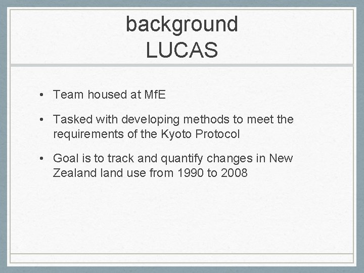 background LUCAS • Team housed at Mf. E • Tasked with developing methods to