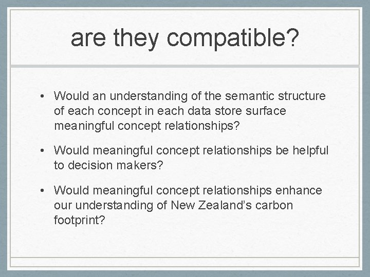 are they compatible? • Would an understanding of the semantic structure of each concept are they compatible? • Would an understanding of the semantic structure of each concept