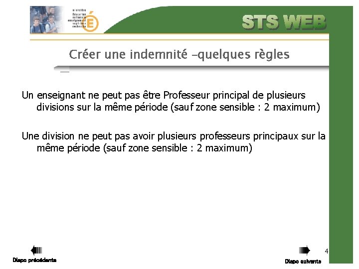 Créer une indemnité –quelques règles Un enseignant ne peut pas être Professeur principal de