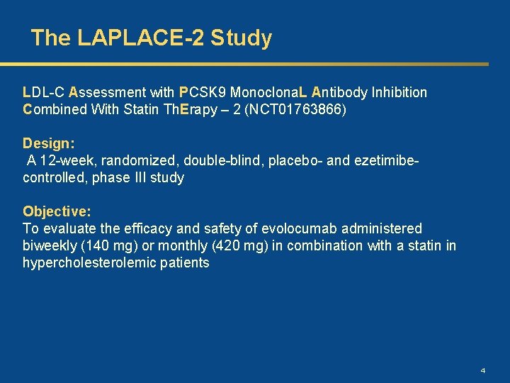 The LAPLACE-2 Study LDL-C Assessment with PCSK 9 Monoclona. L Antibody Inhibition Combined With