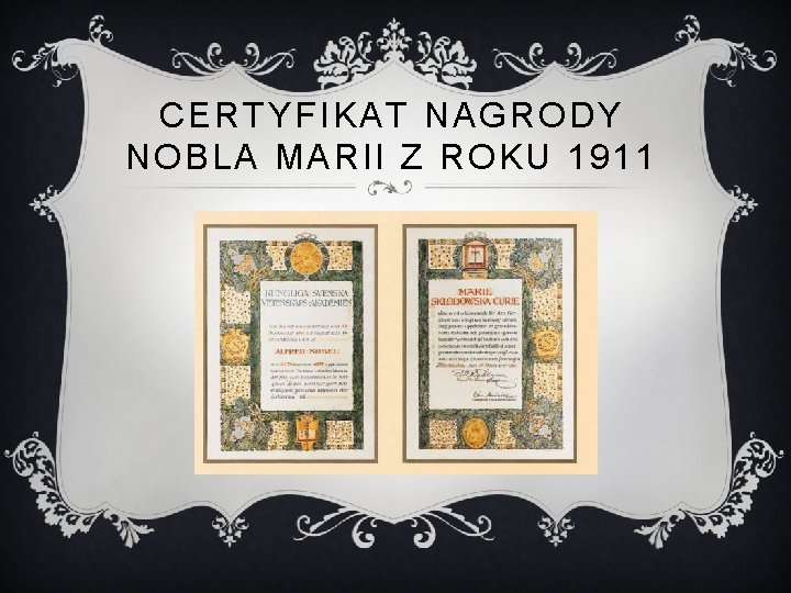 CERTYFIKAT NAGRODY NOBLA MARII Z ROKU 1911 