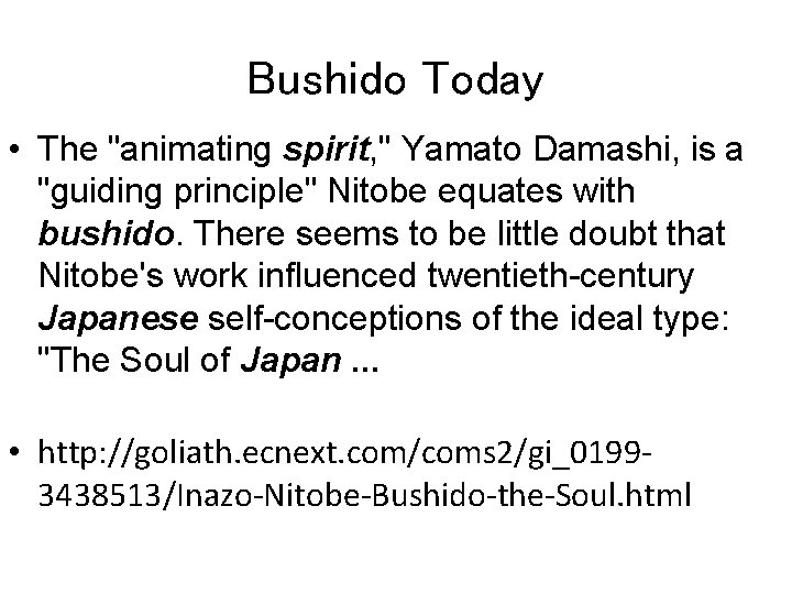 Bushido Today • The "animating spirit, " Yamato Damashi, is a "guiding principle" Nitobe