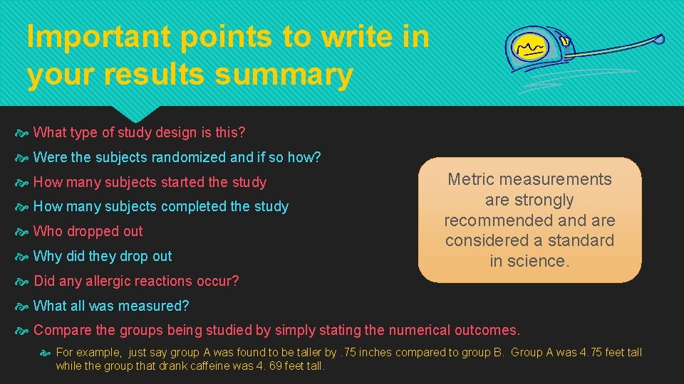 Important points to write in your results summary What type of study design is