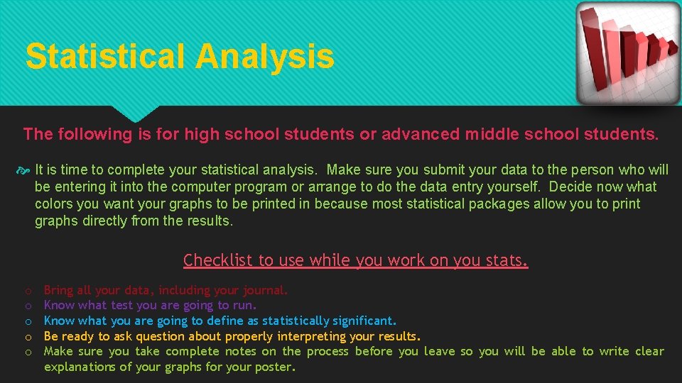 Statistical Analysis The following is for high school students or advanced middle school students.