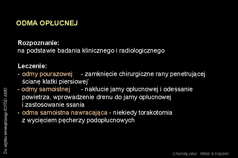 ODMA OPŁUCNEJ Do użytku wewnętrznego KNTi. D AMG Rozpoznanie: na podstawie badania klinicznego i ODMA OPŁUCNEJ Do użytku wewnętrznego KNTi. D AMG Rozpoznanie: na podstawie badania klinicznego i