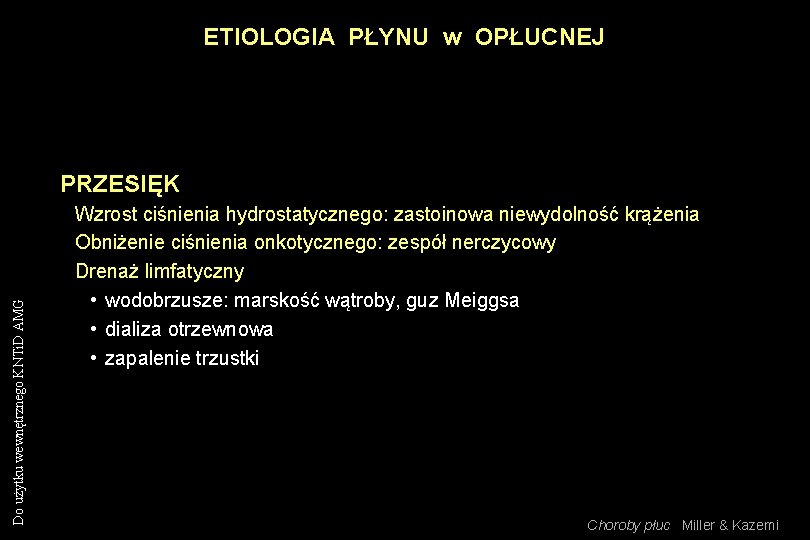 ETIOLOGIA PŁYNU w OPŁUCNEJ Do użytku wewnętrznego KNTi. D AMG PRZESIĘK Wzrost ciśnienia hydrostatycznego: