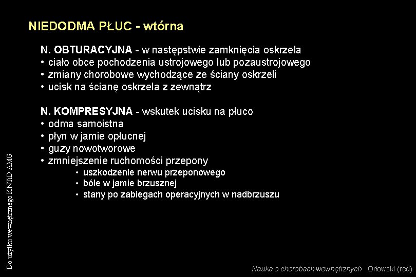 NIEDODMA PŁUC - wtórna Do użytku wewnętrznego KNTi. D AMG N. OBTURACYJNA - w