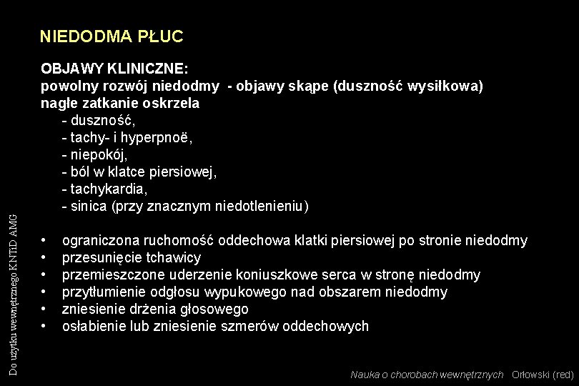 Do użytku wewnętrznego KNTi. D AMG NIEDODMA PŁUC OBJAWY KLINICZNE: powolny rozwój niedodmy -