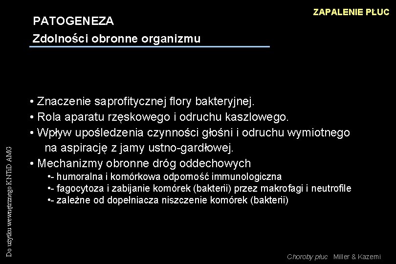 Do użytku wewnętrznego KNTi. D AMG PATOGENEZA Zdolności obronne organizmu ZAPALENIE PŁUC • Znaczenie