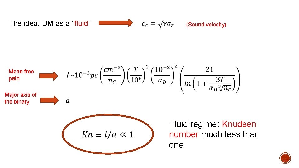 The idea: DM as a “fluid” Mean free path Major axis of the binary