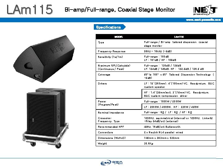 LAm 115 Bi-amp/Full-range, Coaxial Stage Monitor www. next-proaudio. com Specifications MODEL LAm 115 Type