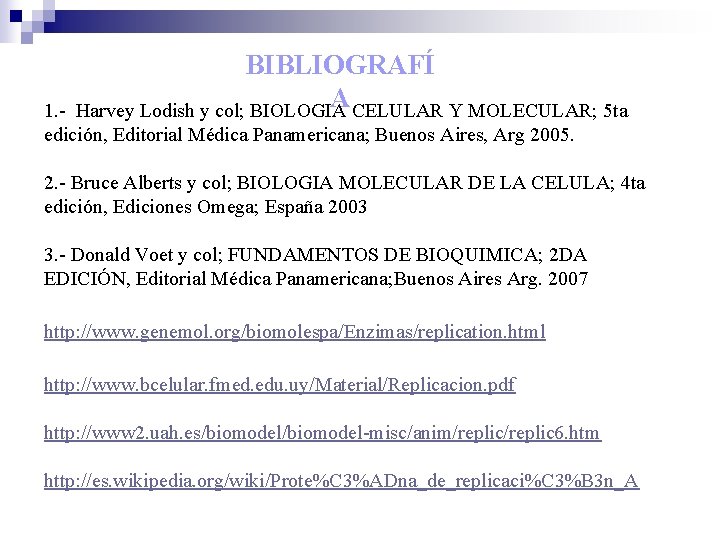BIBLIOGRAFÍ A CELULAR Y MOLECULAR; 5 ta Harvey Lodish y col; BIOLOGIA 1. edición, BIBLIOGRAFÍ A CELULAR Y MOLECULAR; 5 ta Harvey Lodish y col; BIOLOGIA 1. edición,