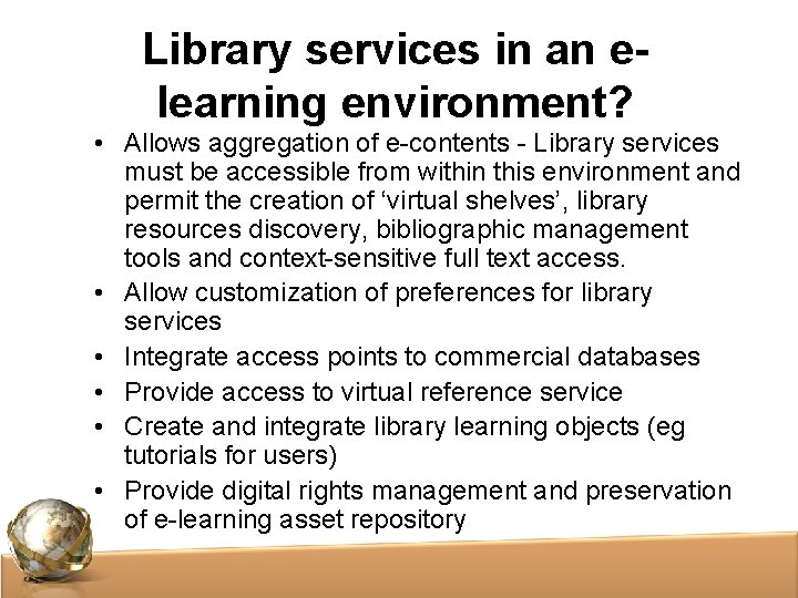 Library services in an elearning environment? • Allows aggregation of e-contents - Library services Library services in an elearning environment? • Allows aggregation of e-contents - Library services