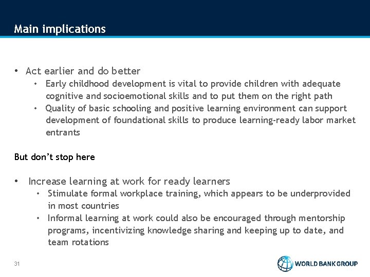 Main implications • Act earlier and do better • Early childhood development is vital Main implications • Act earlier and do better • Early childhood development is vital