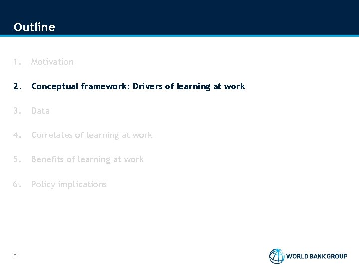 Outline 1. Motivation 2. Conceptual framework: Drivers of learning at work 3. Data 4. Outline 1. Motivation 2. Conceptual framework: Drivers of learning at work 3. Data 4.