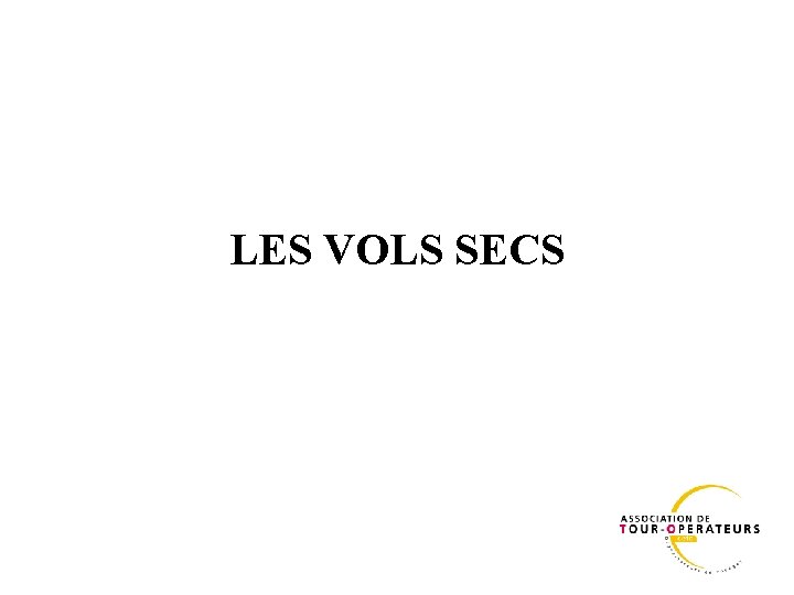 LES VOLS SECS 