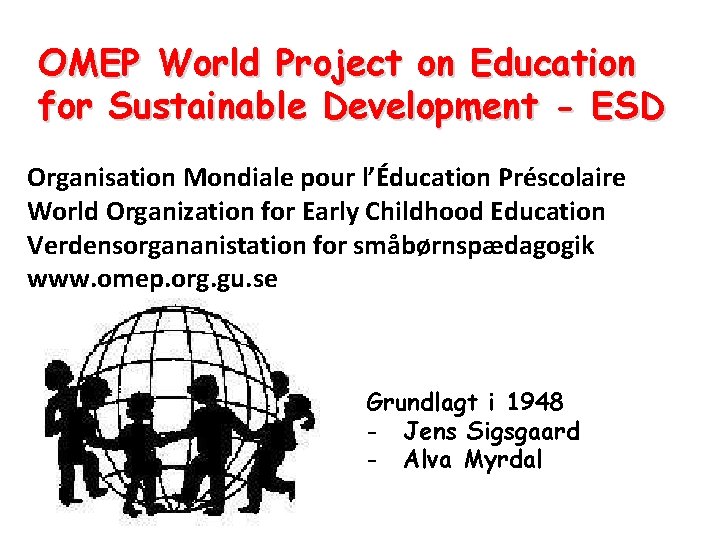 OMEP World Project on Education for Sustainable Development - ESD Organisation Mondiale pour l’Éducation