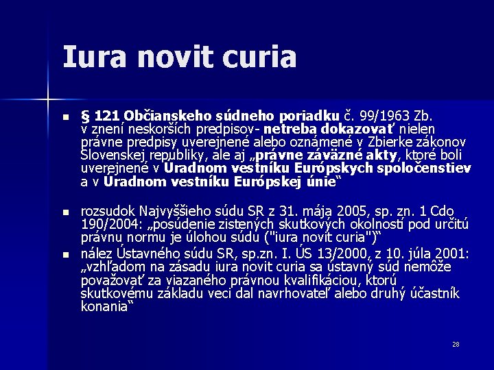 Iura novit curia n § 121 Občianskeho súdneho poriadku č. 99/1963 Zb. v znení Iura novit curia n § 121 Občianskeho súdneho poriadku č. 99/1963 Zb. v znení