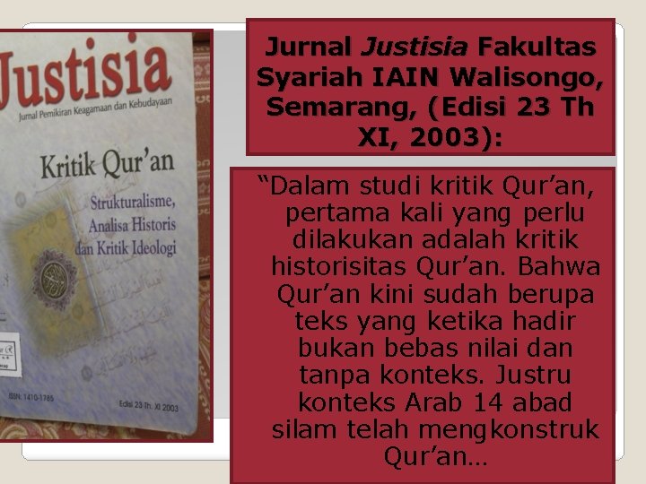 Jurnal Justisia Fakultas Syariah IAIN Walisongo, Semarang, (Edisi 23 Th XI, 2003): “Dalam studi Jurnal Justisia Fakultas Syariah IAIN Walisongo, Semarang, (Edisi 23 Th XI, 2003): “Dalam studi