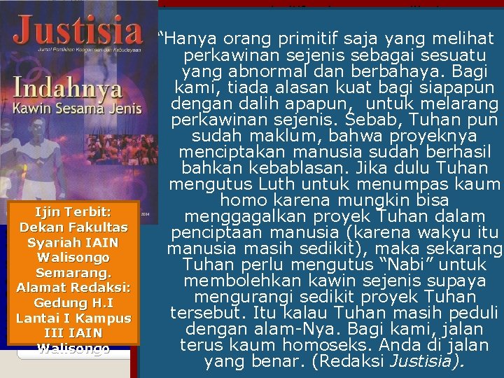 “Hanya orang primitif saja yang melihat perkawinan sejenis sebagai sesuatu yang “Hanya orang primitif “Hanya orang primitif saja yang melihat perkawinan sejenis sebagai sesuatu yang “Hanya orang primitif