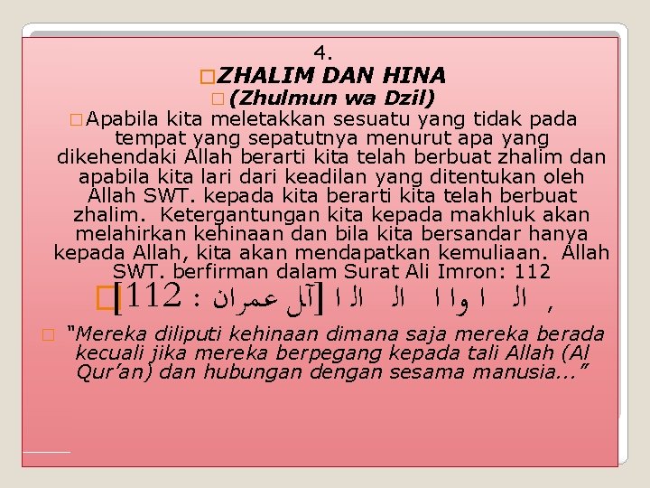 4. � ZHALIM DAN HINA � (Zhulmun wa Dzil) � Apabila kita meletakkan sesuatu 4. � ZHALIM DAN HINA � (Zhulmun wa Dzil) � Apabila kita meletakkan sesuatu
