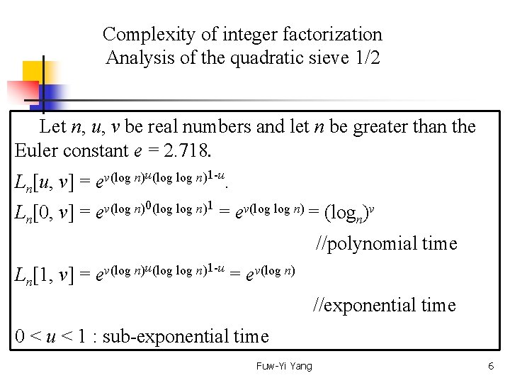 Complexity of integer factorization Analysis of the quadratic sieve 1/2 Let n, u, v