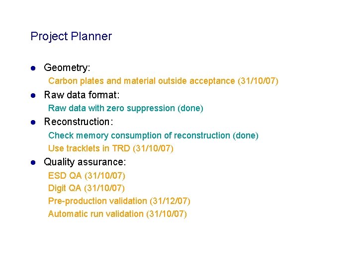 Project Planner l Geometry: Carbon plates and material outside acceptance (31/10/07) l Raw data Project Planner l Geometry: Carbon plates and material outside acceptance (31/10/07) l Raw data