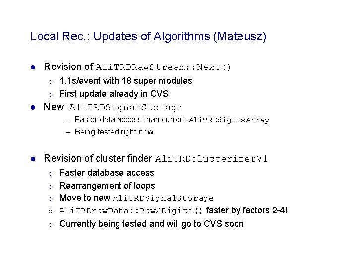 Local Rec. : Updates of Algorithms (Mateusz) l Revision of Ali. TRDRaw. Stream: : Local Rec. : Updates of Algorithms (Mateusz) l Revision of Ali. TRDRaw. Stream: :