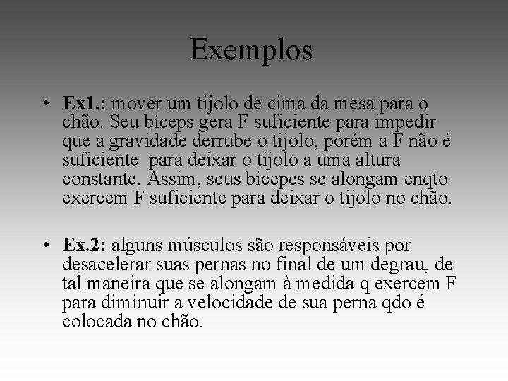 Exemplos • Ex 1. : mover um tijolo de cima da mesa para o