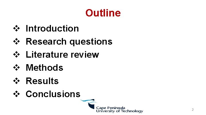 Outline v Introduction v Research questions v Literature review v Methods v Results v