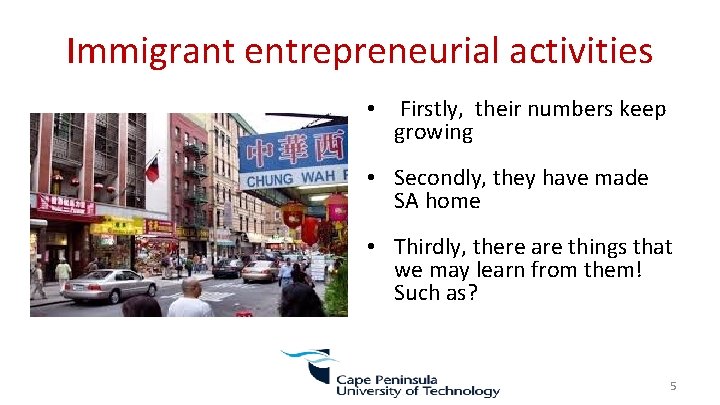 Immigrant entrepreneurial activities • Firstly, their numbers keep growing • Secondly, they have made