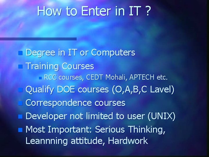 How to Enter in IT ? Degree in IT or Computers n Training Courses