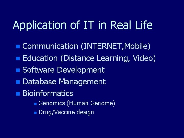 Application of IT in Real Life Communication (INTERNET, Mobile) n Education (Distance Learning, Video)