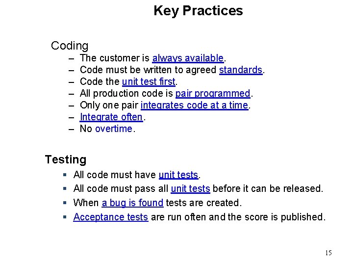 Key Practices Coding – – – – The customer is always available. Code must
