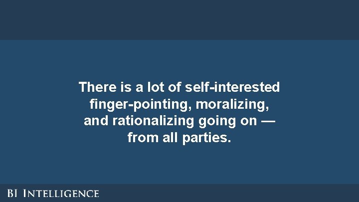 There is a lot of self-interested finger-pointing, moralizing, and rationalizing going on — from There is a lot of self-interested finger-pointing, moralizing, and rationalizing going on — from