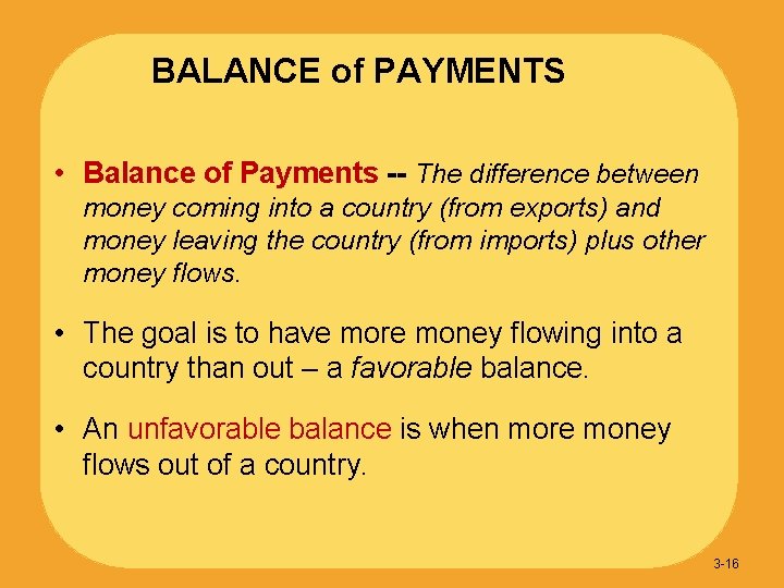 BALANCE of PAYMENTS • Balance of Payments -- The difference between money coming into