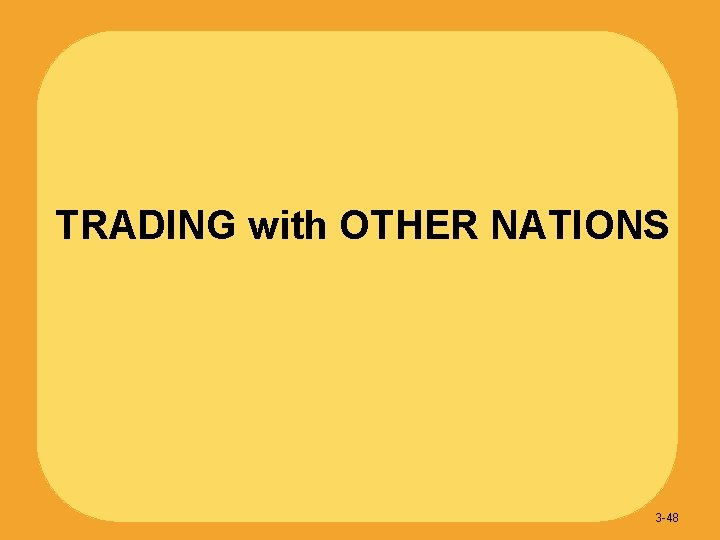 TRADING with OTHER NATIONS 3 -48 