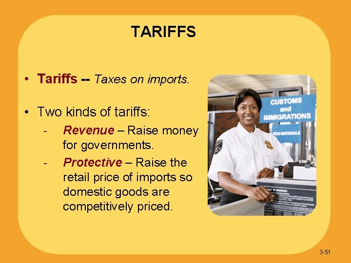 TARIFFS • Tariffs -- Taxes on imports. • Two kinds of tariffs: - Revenue