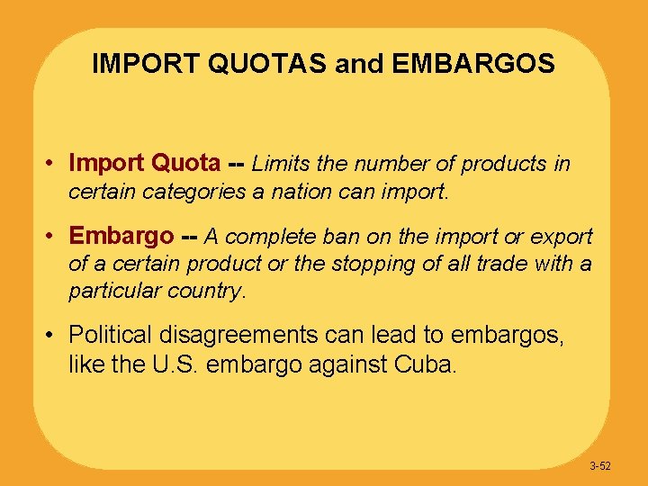 IMPORT QUOTAS and EMBARGOS • Import Quota -- Limits the number of products in