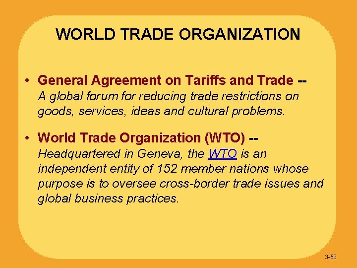 WORLD TRADE ORGANIZATION • General Agreement on Tariffs and Trade -A global forum for