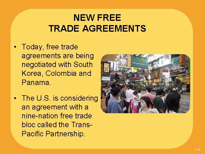 NEW FREE TRADE AGREEMENTS • Today, free trade agreements are being negotiated with South