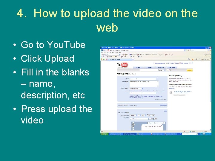 4. How to upload the video on the web • Go to You. Tube