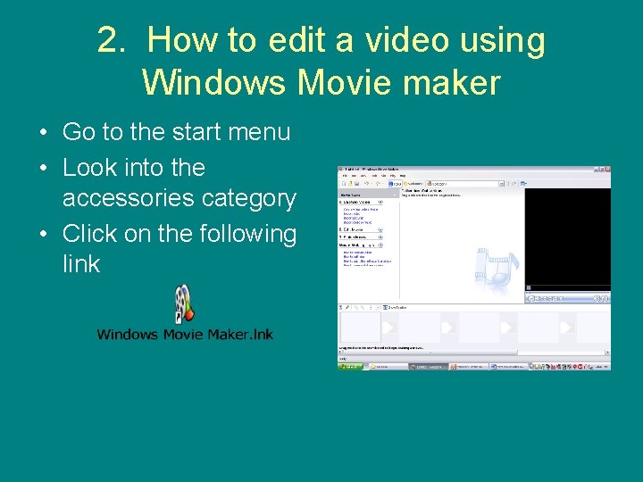 2. How to edit a video using Windows Movie maker • Go to the